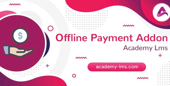Academy Lms Offline Payment Addon V1.2.4 Free Download