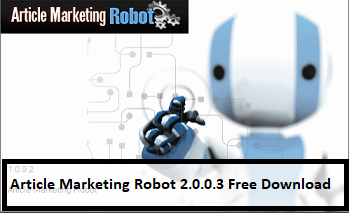 Article Marketing Robot 2.0.0.3 Free Download Plus Product Key