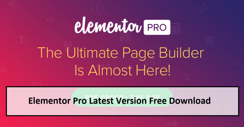 Elementor Pro Latest Version Free Download