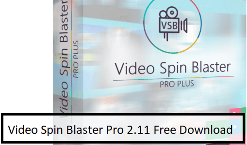 Video Spin Blaster Pro 2.11 Free Download